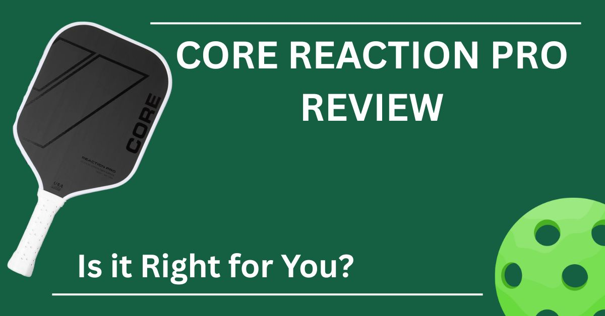 Core Reaction Pro Paddle Review