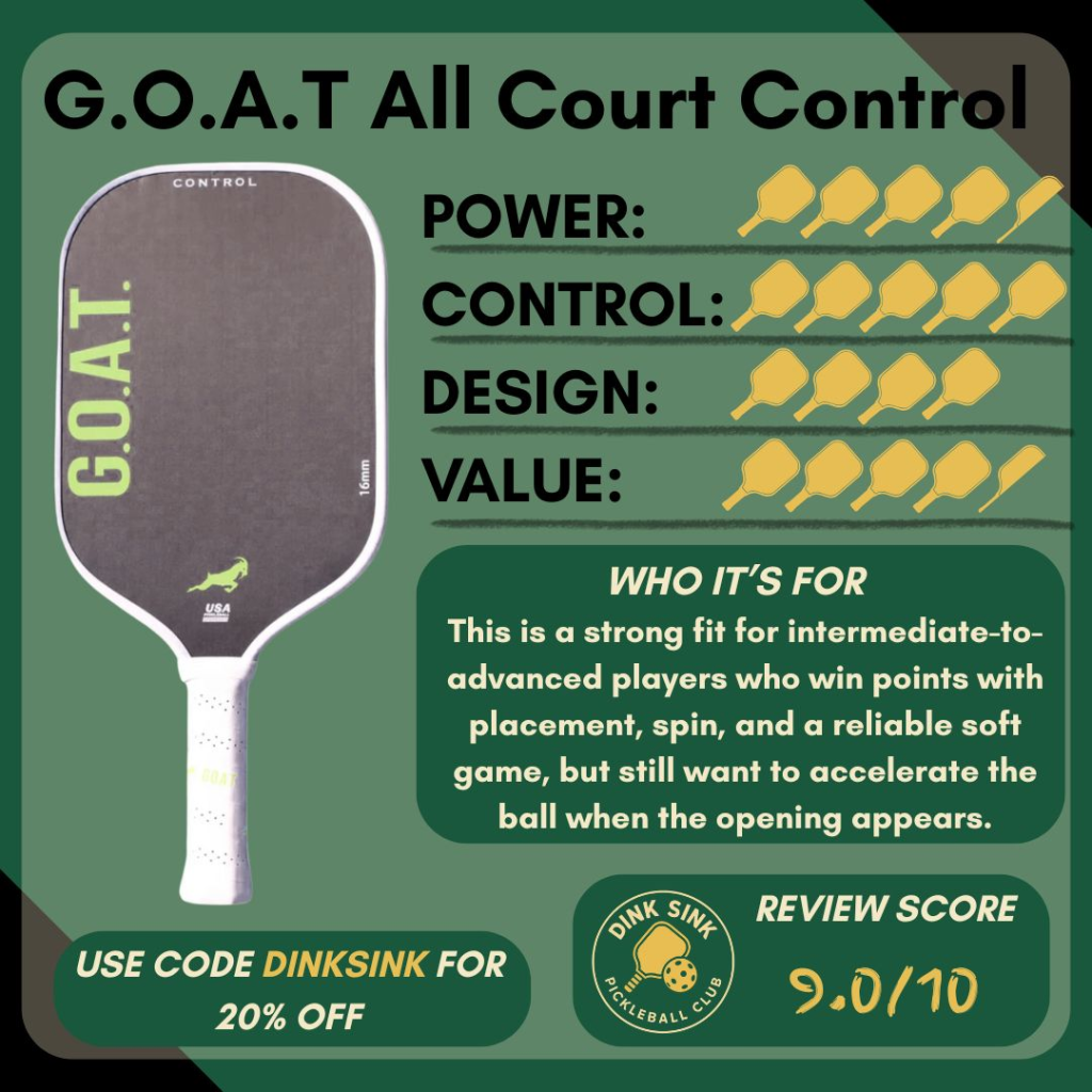 Dink Sink Pickleball Club's review of the G.O.A.T. All Court Control paddle
